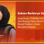 Kisah THENBLANK, dari Ruang Tamu Mungil Meroket Jadi Brand Fesyen Urban Papan Atas dengan Shopee